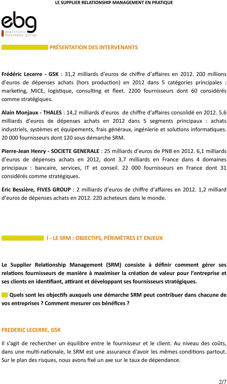 Alain Monjaux - THALES : 14,2 milliards d euros de chiffre d affaires consolidé en 2012.