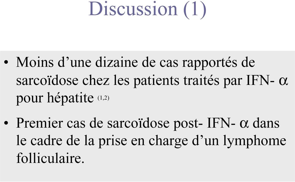 hépatite (1,2) Premier cas de sarcoïdose post- IFN- α
