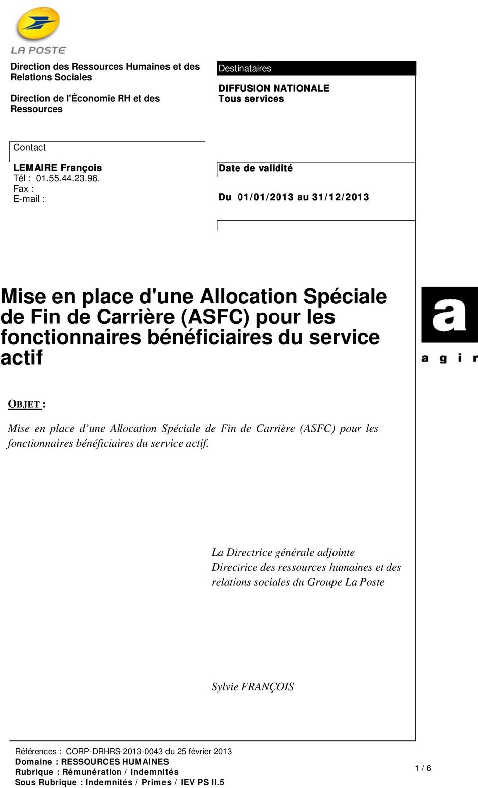 Fax : E-mail : Date de validité Du 01/01/2013 au 31/12/2013 Mise en place d'une Allocation Spéciale de Fin de Carrière (ASFC) pour less fonctionnaires bénéficiaires du service