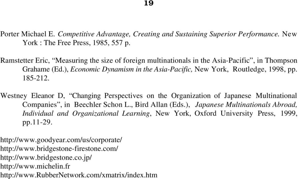 Westney Eleanor D, Changing Perspectives on the Organization of Japanese Multinational Companies, in Beechler Schon L., Bird Allan (Eds.