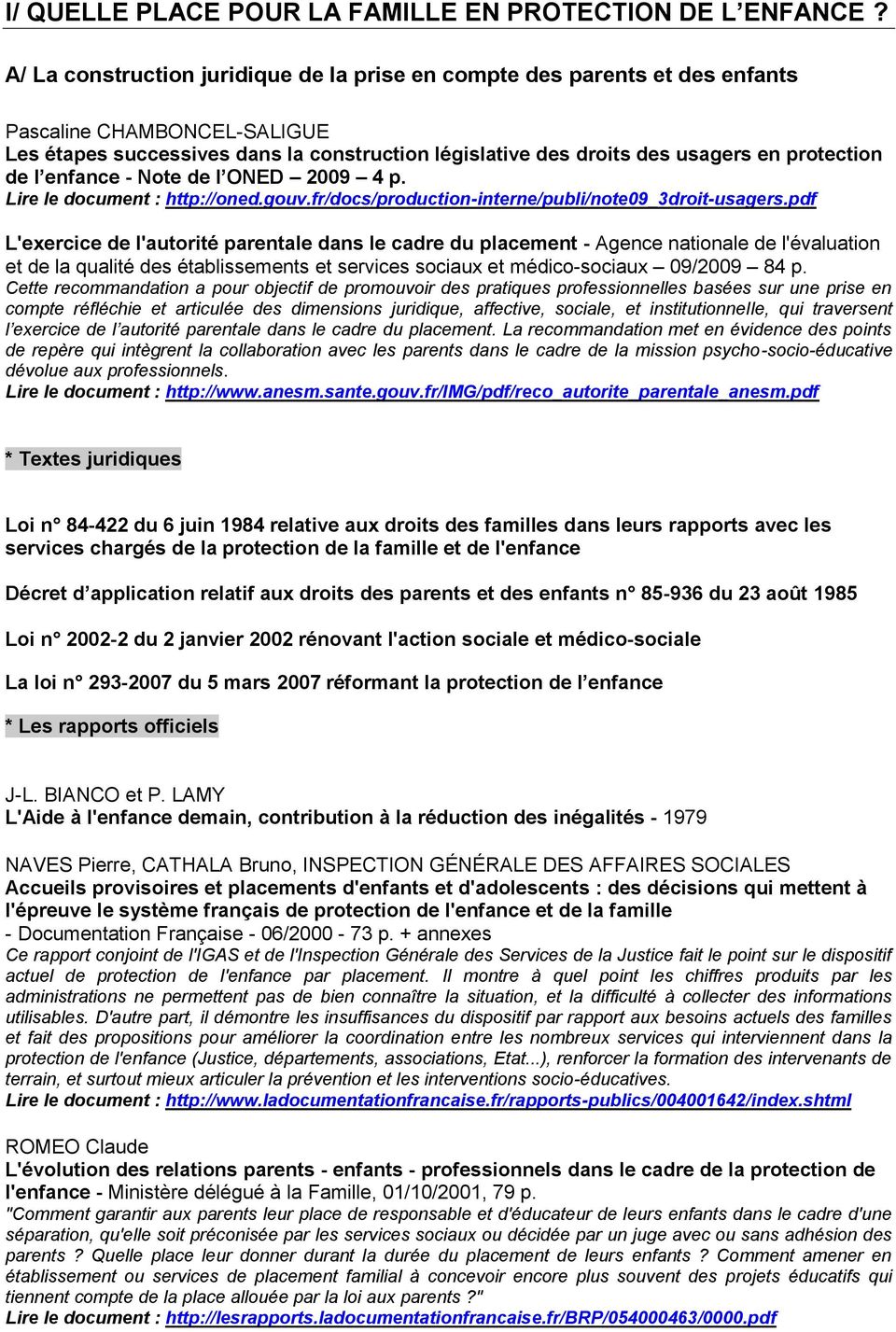 de l enfance - Note de l ONED 2009 4 p. Lire le document : http://oned.gouv.fr/docs/production-interne/publi/note09_3droit-usagers.
