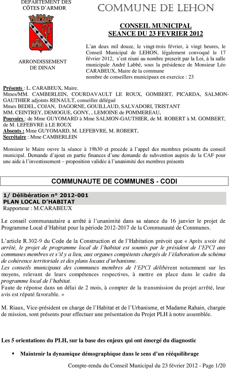 conseillers municipaux en exercice : 23 Présents : L. CARABEUX, Maire. Mmes/MM.