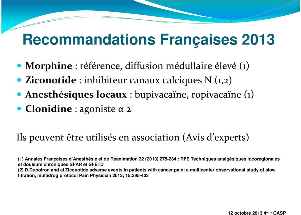 Anesthésie et de Réanimation 32 (2013) 275-284 : RFE Techniques analgésiques locorégionales et douleurs chroniques SFAR et SFETD (2) D.
