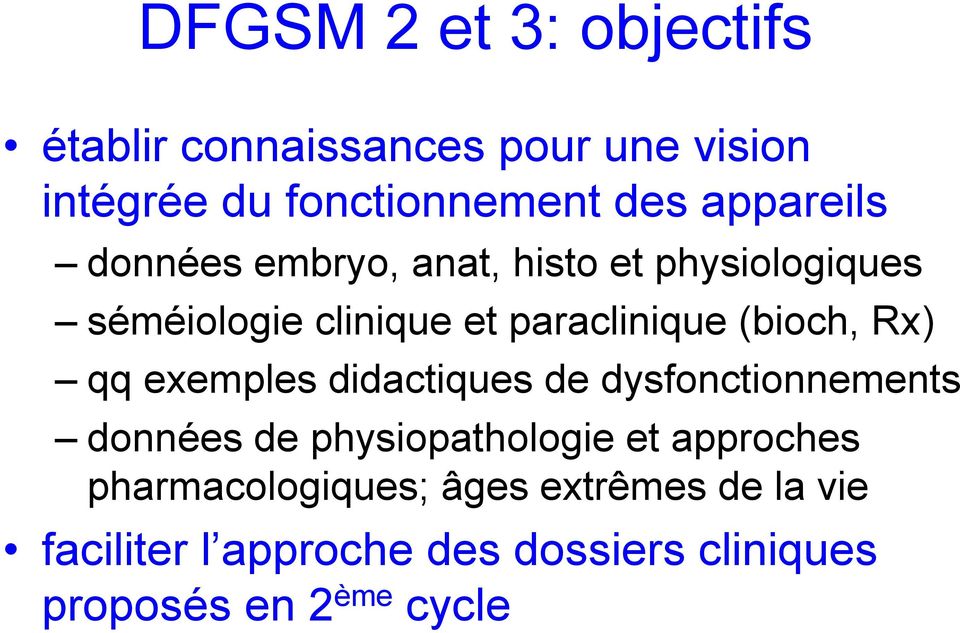 (bioch, Rx) qq exemples didactiques de dysfonctionnements données de physiopathologie et approches