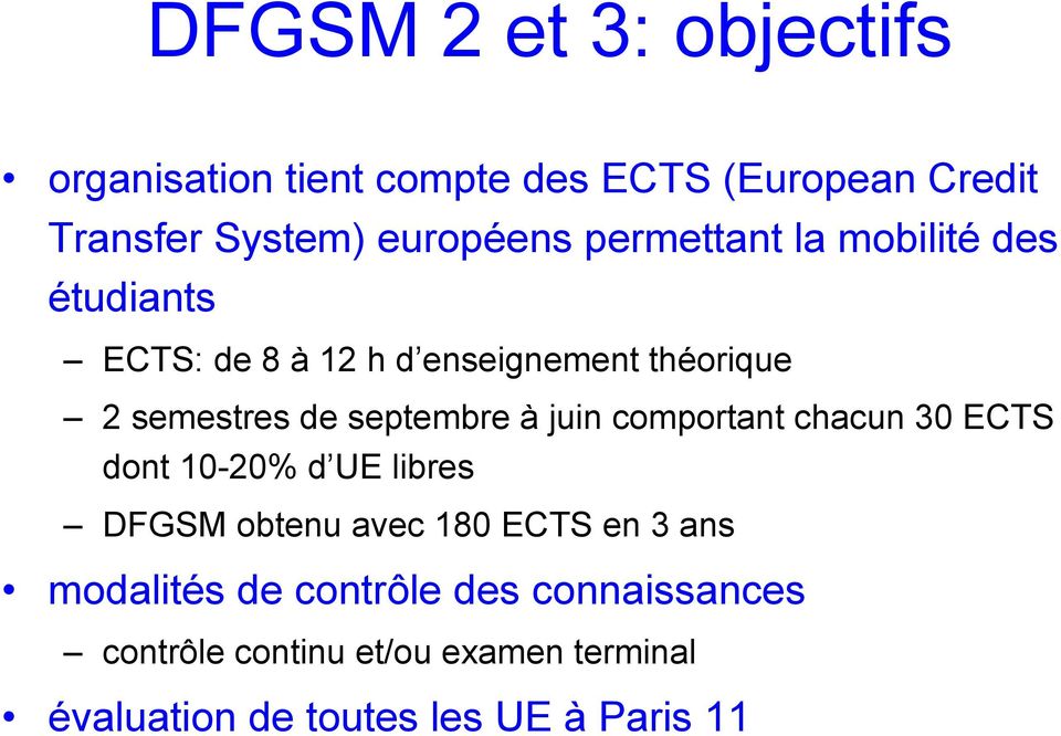 à juin comportant chacun 30 ECTS dont 10-20% d UE libres DFGSM obtenu avec 180 ECTS en 3 ans modalités