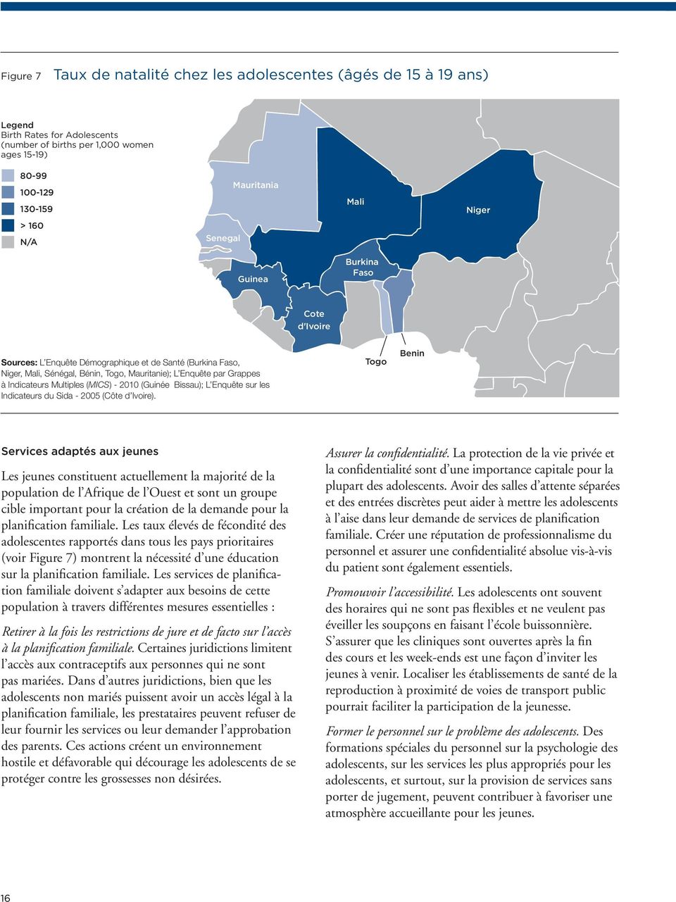 Multiples (MICS) - 2010 (Guinée Bissau); L Enquête sur les Indicateurs du Sida - 2005 (Côte d Ivoire).