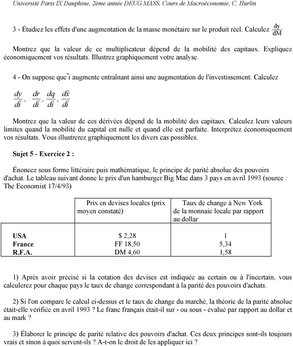 Calculez dy, di dr, di dq, di dˆ x di Montrez que la valeur de ces dérivées dépend de la mobilité des capitaux.