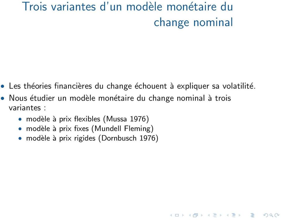 Nous étudier un modèle monétaire du change nominal à trois variantes : modèle