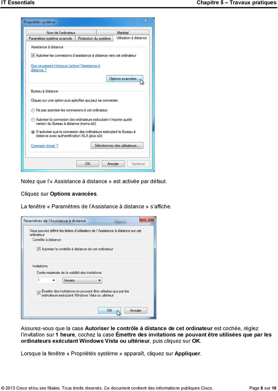 invitations ne pouvant être utilisées que par les ordinateurs exécutant Windows Vista ou ultérieur, puis cliquez sur OK.