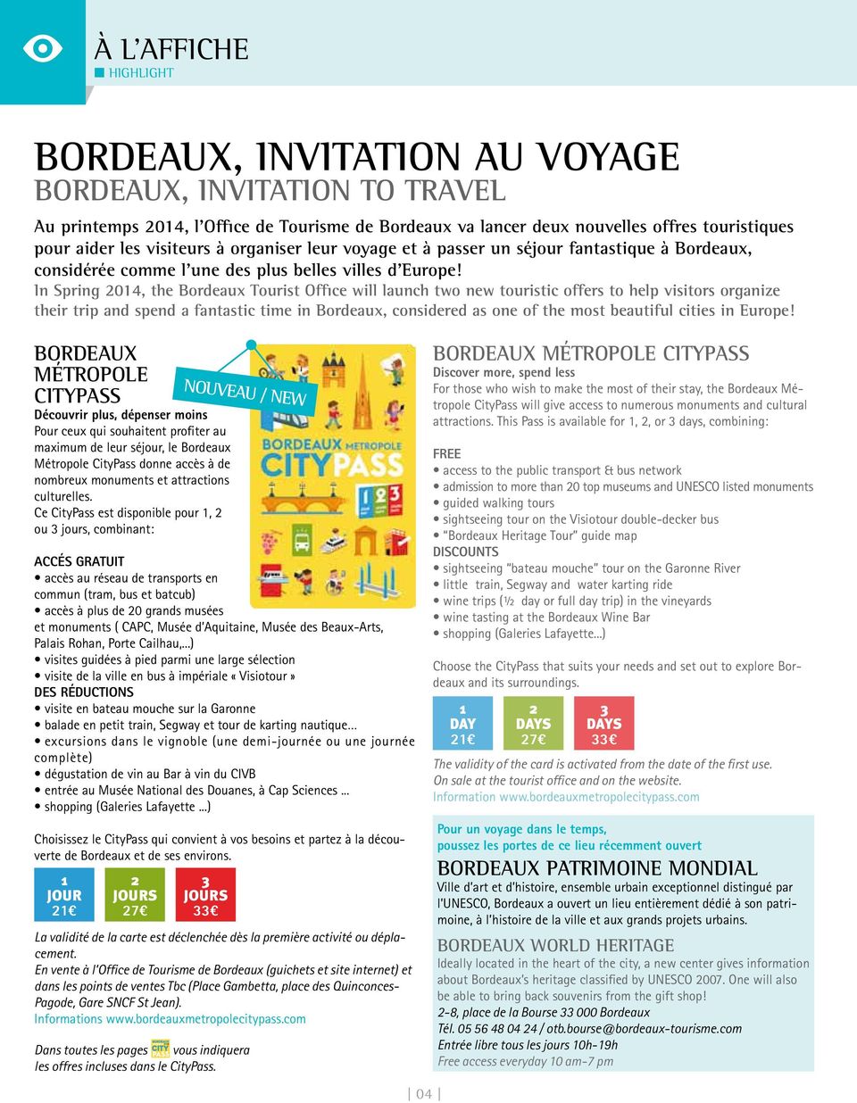 In Spring 2014, the Bordeaux Tourist Office will launch two new touristic offers to help visitors organize their trip and spend a fantastic time in Bordeaux, considered as one of the most beautiful