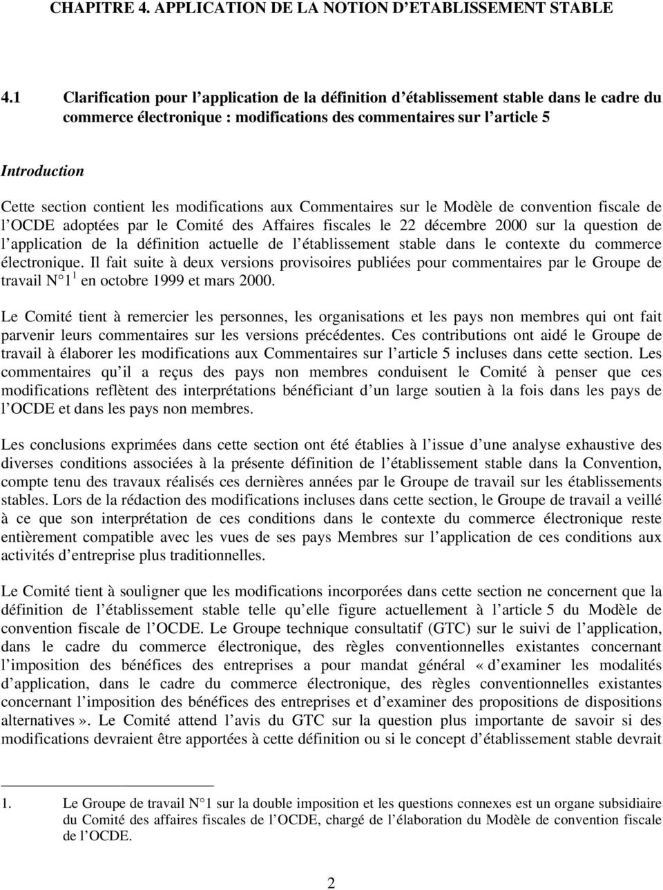 les modifications aux Commentaires sur le Modèle de convention fiscale de l OCDE adoptées par le Comité des Affaires fiscales le 22 décembre 2000 sur la question de l application de la définition