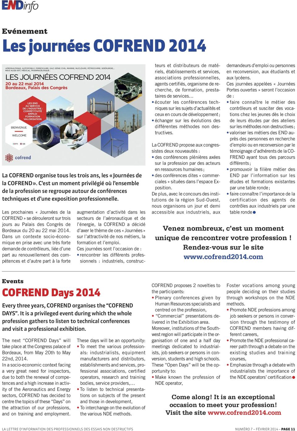 Les prochaines «Journées de la COFREND» se dérouleront sur trois jours au Palais des Congrès de Bordeaux du 20 au 22 mai 2014.