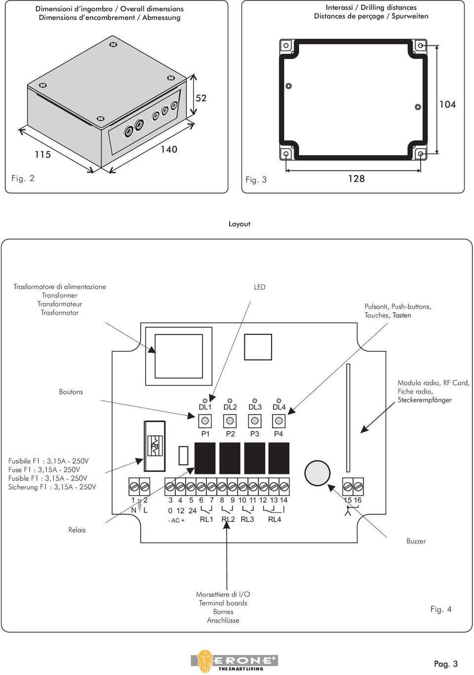 3 128 Layout Trasformatore di alimentazione Transformer Transformateur Trasformator LED Pulsanti, Push-buttons, Touches, Tasten Boutons DL1 DL2 DL3 DL4 Modulo