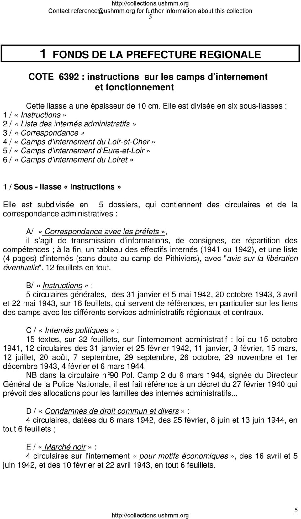 Eure-et-Loir» 6 / «Camps d internement du Loiret» 1 / Sous - liasse «Instructions» Elle est subdivisée en 5 dossiers, qui contiennent des circulaires et de la correspondance administratives : A/