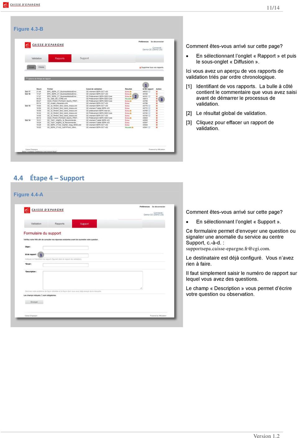 [3] Cliquez pour effacer un rapport de validation. 4.4 Étape 4 Support Figure 4.4-A En sélectionnant l onglet «Support».