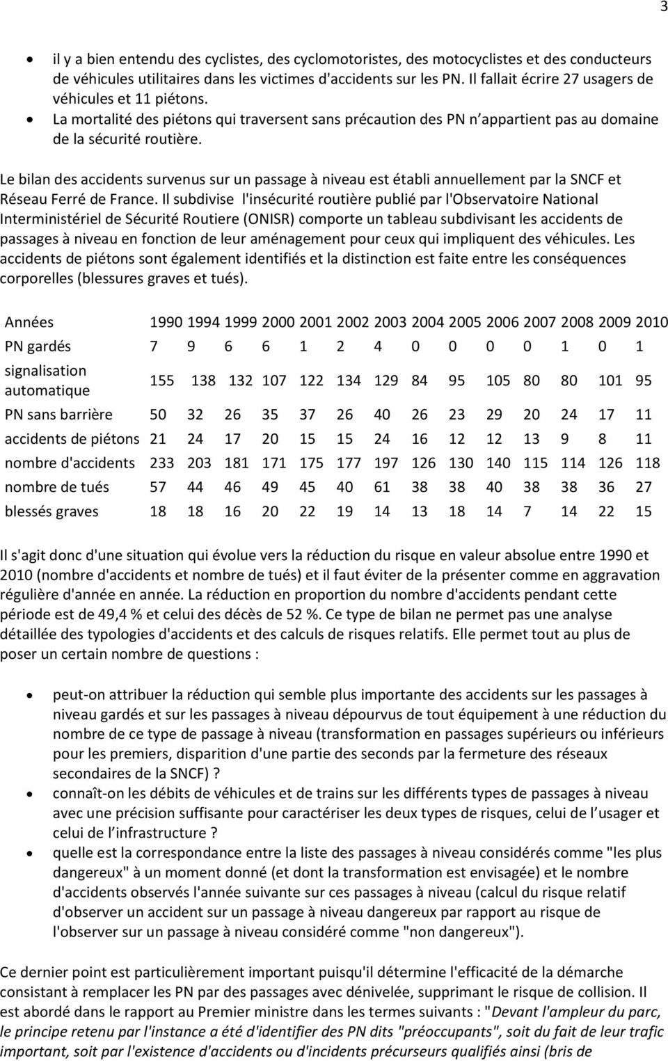 Le bilan des accidents survenus sur un passage à niveau est établi annuellement par la SNCF et Réseau Ferré de France.