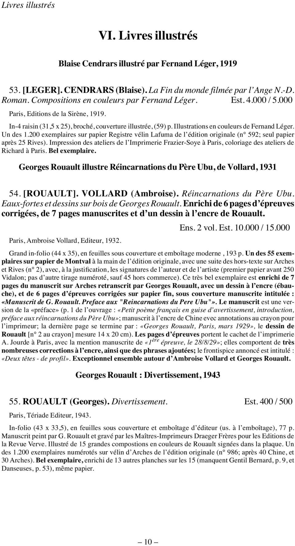 Illustrations en couleurs de Fernand Léger. Un des 1.200 exemplaires sur papier Registre vélin Lafuma de l édition originale (n 592; seul papier après 25 Rives).