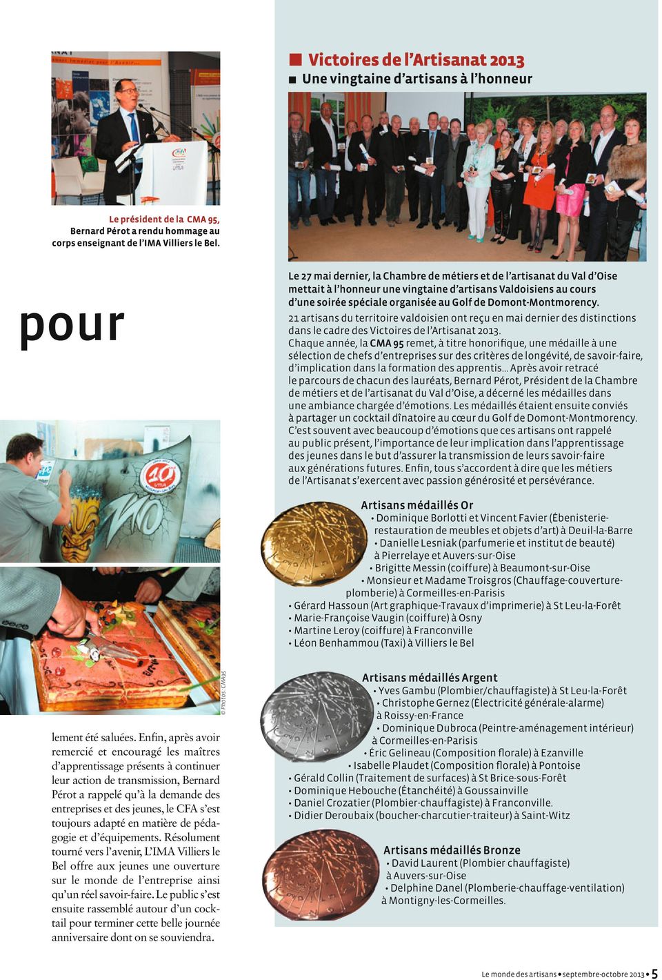 Domont-Montmorency. 21 artisans du territoire valdoisien ont reçu en mai dernier des distinctions dans le cadre des Victoires de l Artisanat 2013.