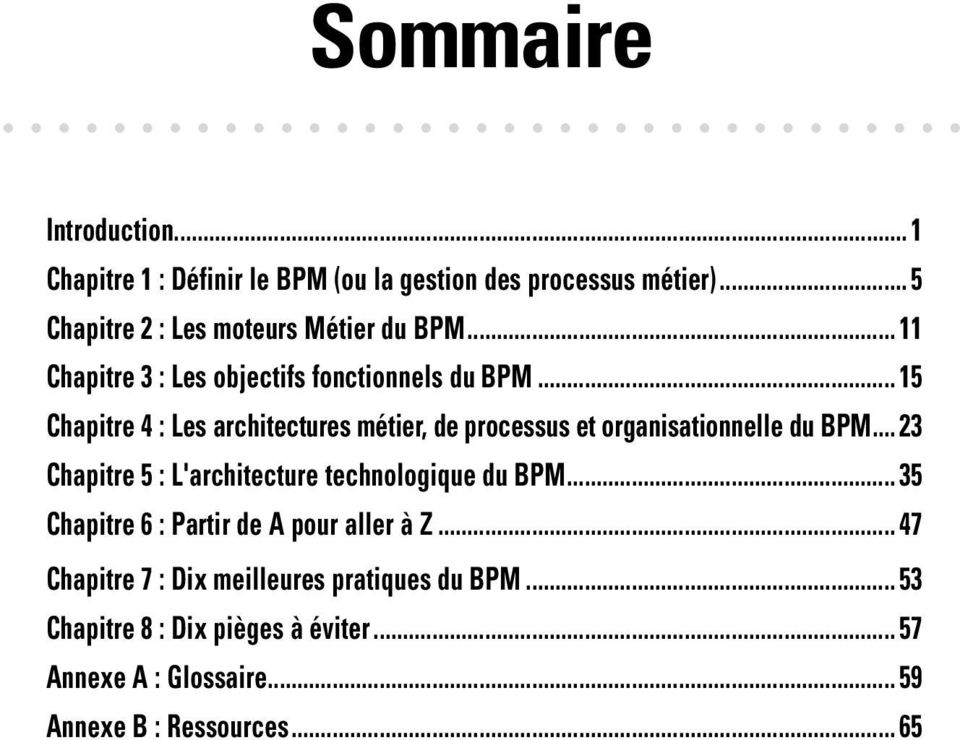 .. 15 Chapitre 4 : Les architectures métier, de processus et organisationnelle du BPM.