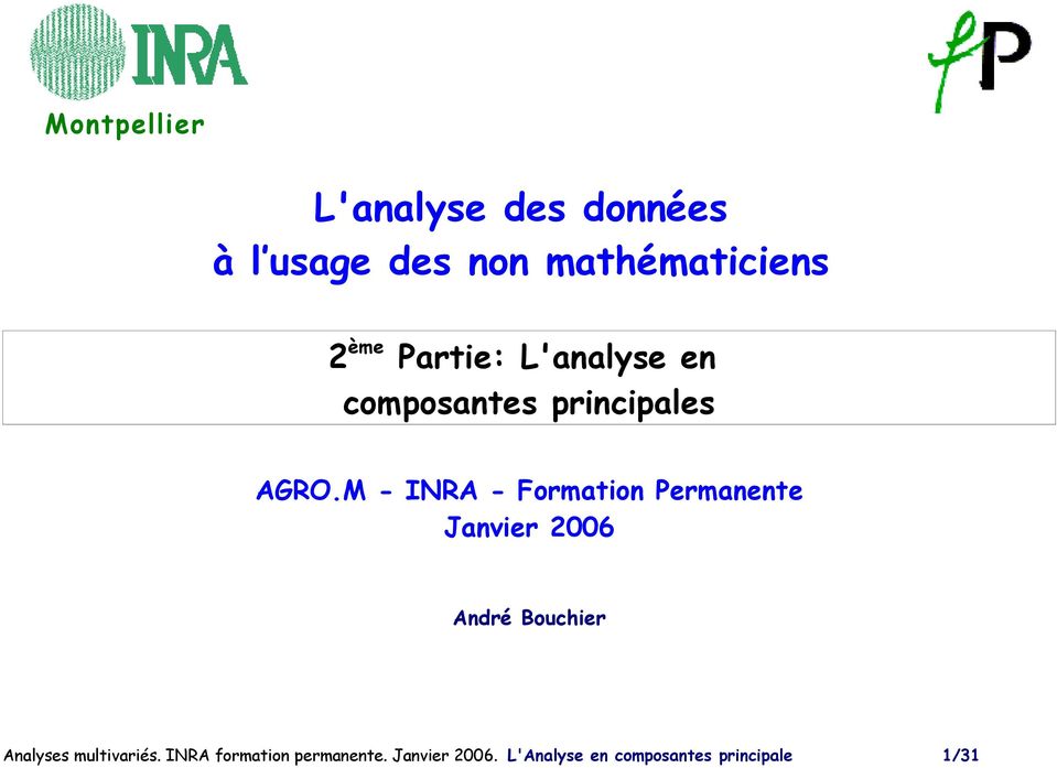 M - INRA - Formation Permanente Janvier 2006 André Bouchier Analyses