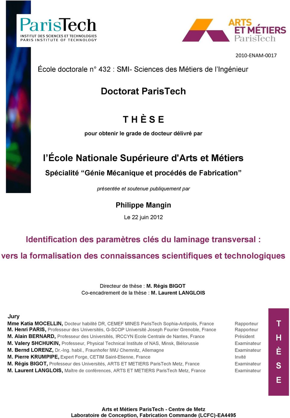 laminage transversal : vers la formalisation des connaissances scientifiques et technologiques Directeur de thèse : M. Régis BIGOT Co-encadrement de la thèse : M.