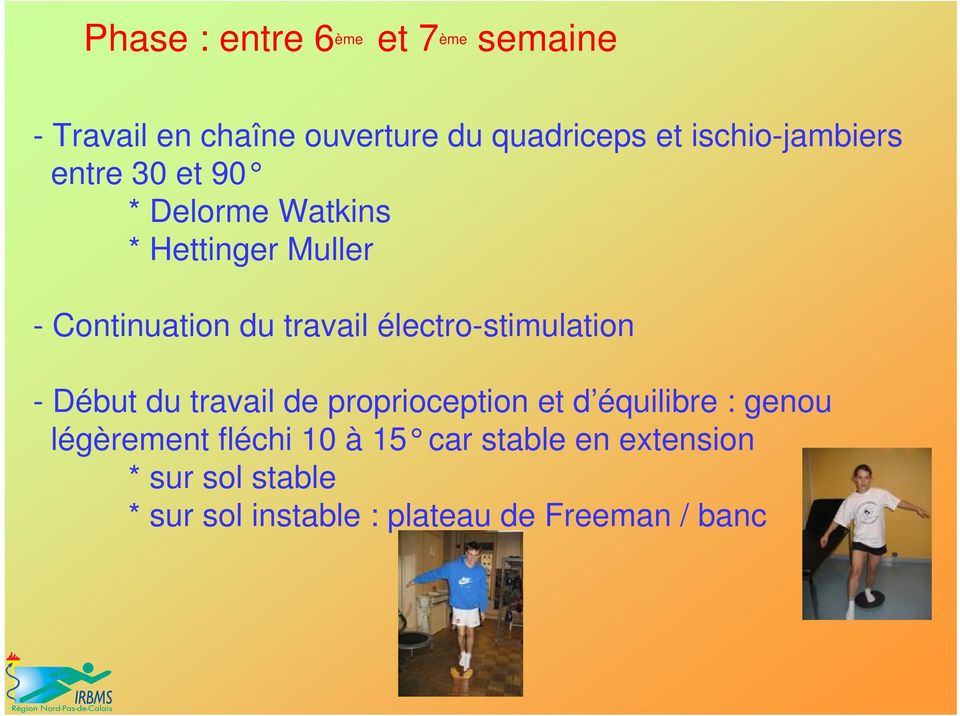 travail électro-stimulation - Début du travail de proprioception et d équilibre : genou