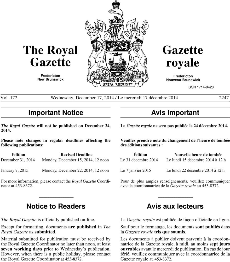 Please note changes in regular deadlines affecting the following publications: Avis Important La Gazette royale ne sera pas publiée le 24 décembre 2014.