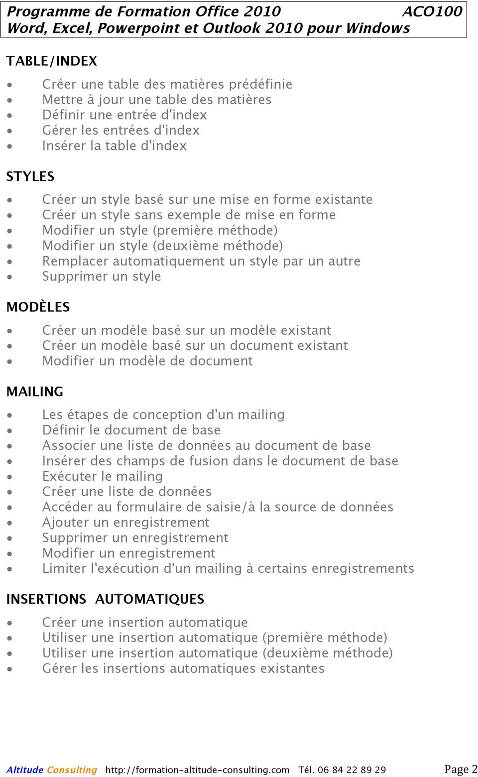 Supprimer un style MODÈLES Créer un modèle basé sur un modèle existant Créer un modèle basé sur un document existant Modifier un modèle de document MAILING Les étapes de conception d'un mailing