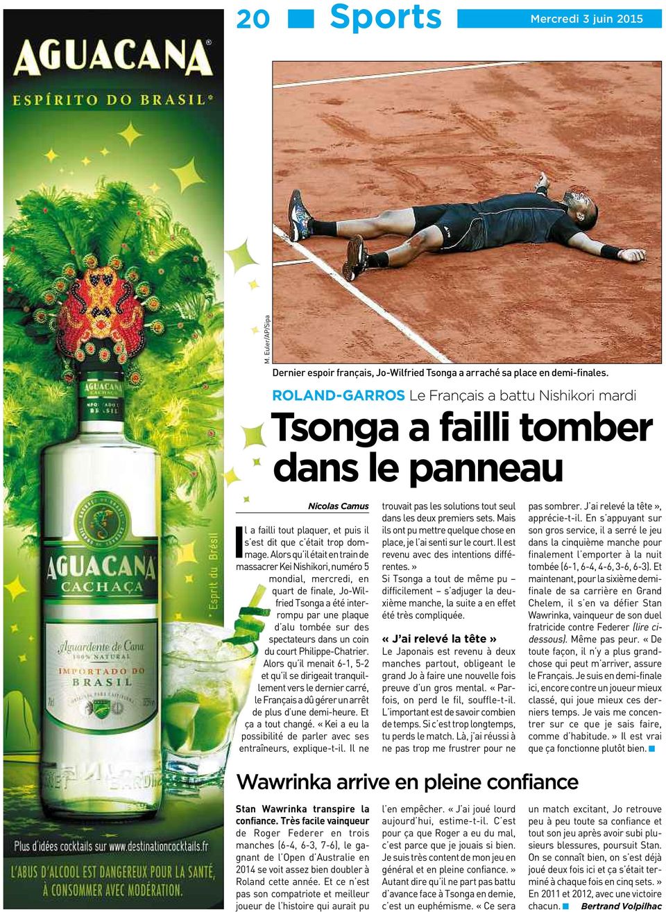 Alors qu il était en train de massacrer Kei Nishikori, numéro 5 mondial, mercredi, en quart de finale, Jo-Wilfried Tsonga a été interrompu par une plaque d alu tombée sur des spectateurs dans un coin