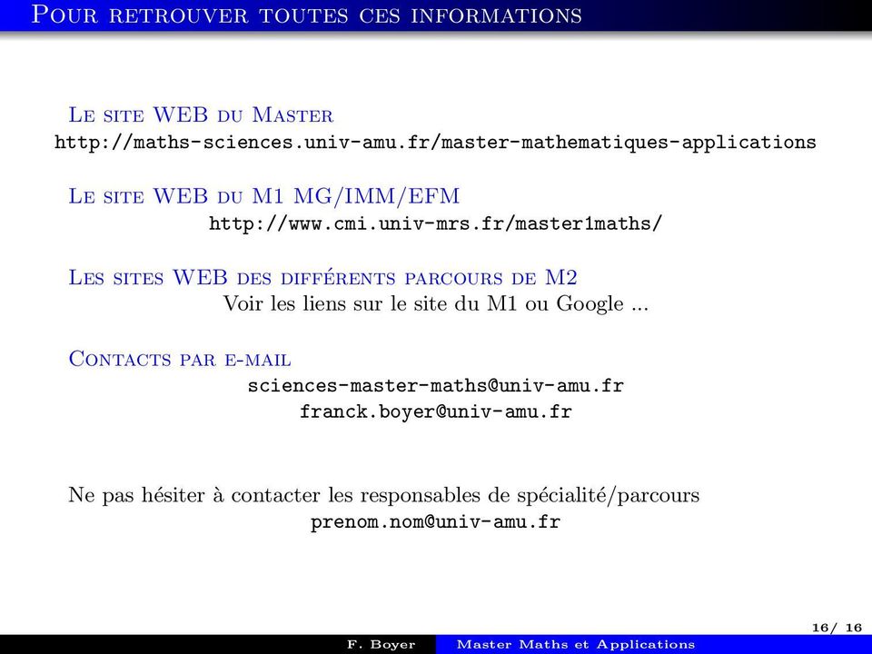 fr/master1maths/ Les sites WEB des différents parcours de M2 Voir les liens sur le site du M1 ou Google.