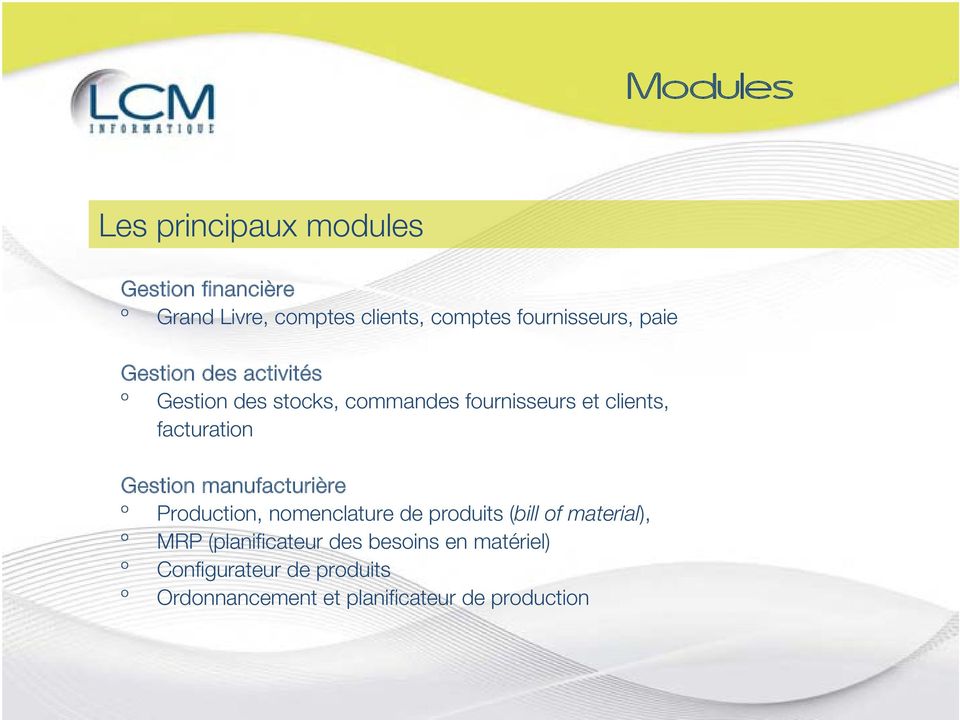 facturation Gestion manufacturière º Production, nomenclature de produits (bill of material), º MRP