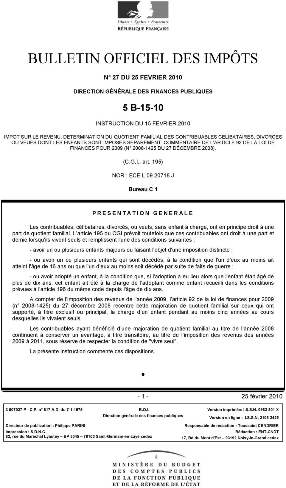 COMMENTAIRE DE L ARTICLE 92 DE LA LOI DE FINANCES POUR 2009 (N 2008-1425 DU 27 DÉCEMBRE 2008). (C.G.I., art.