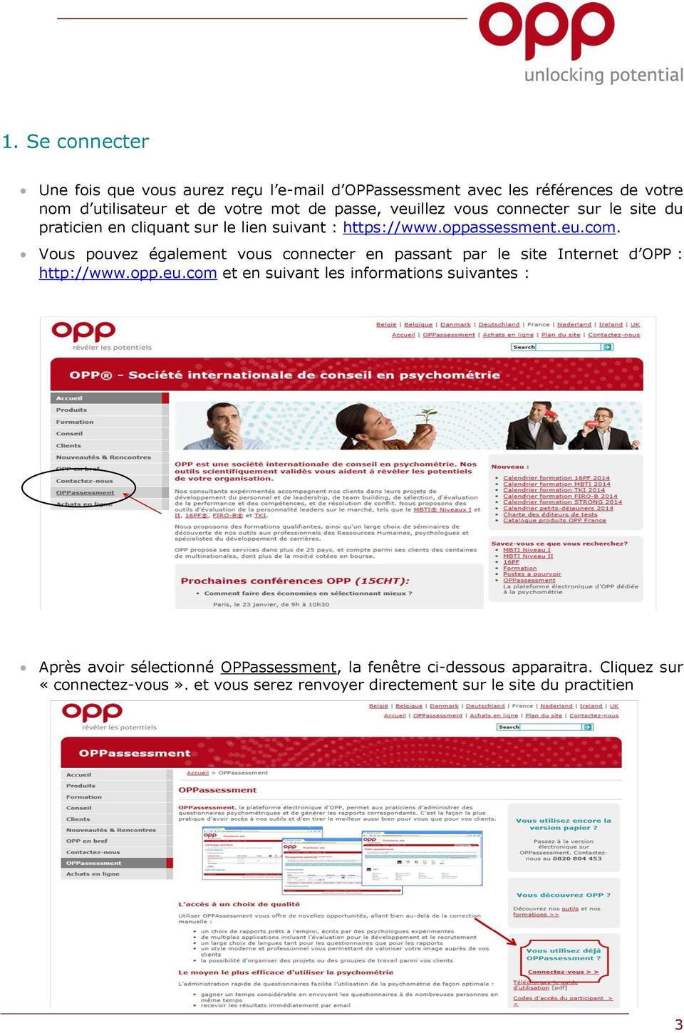Vous pouvez également vous connecter en passant par le site Internet d OPP : http://www.opp.eu.