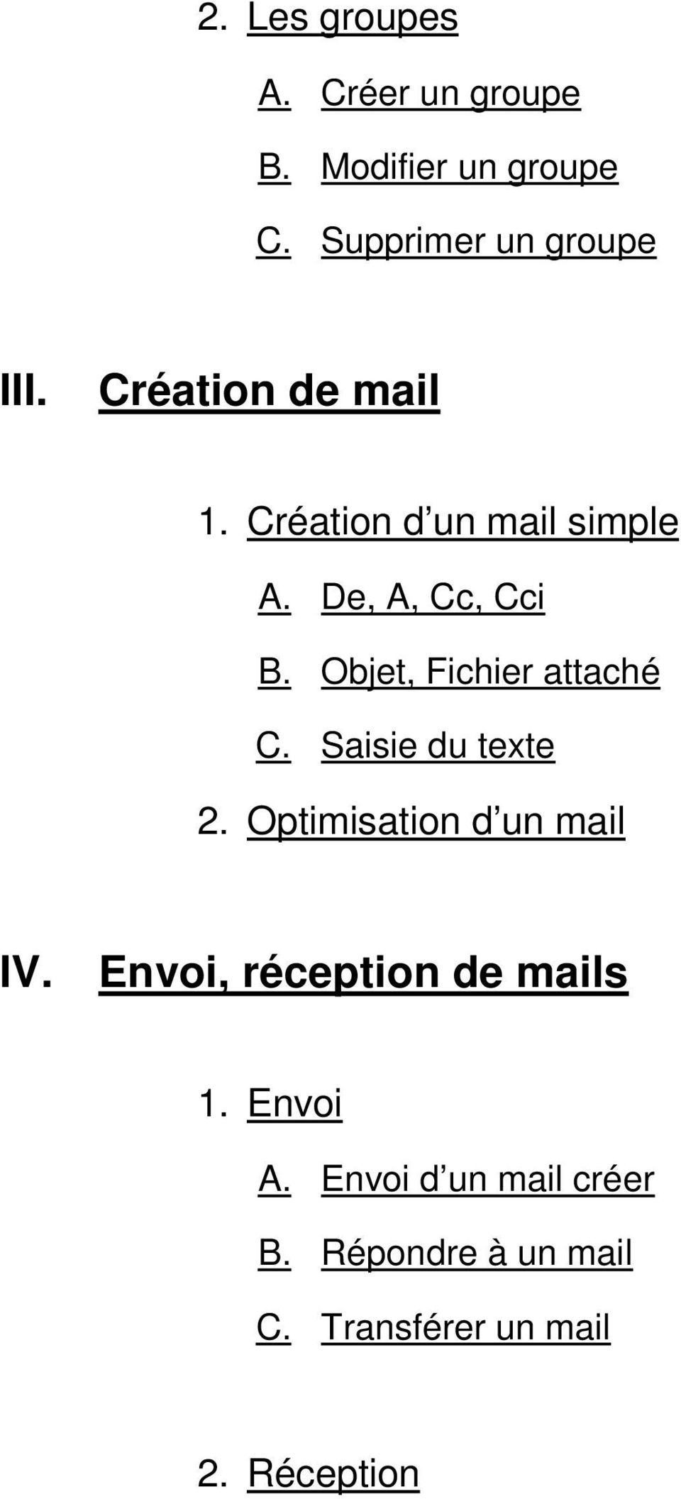 Objet, Fichier attaché C. Saisie du texte 2. Optimisation d un mail IV.