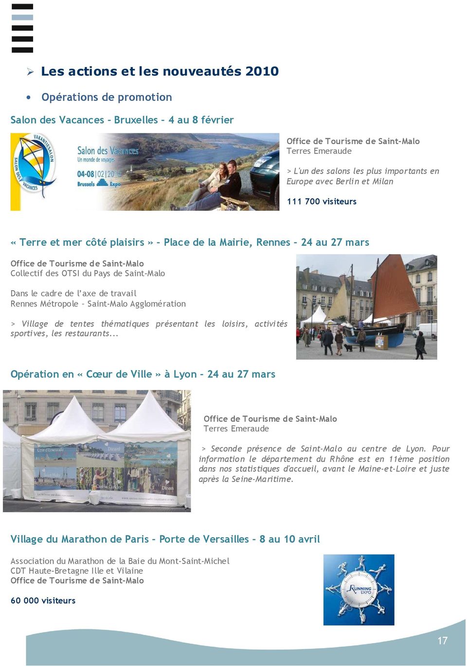 l axe de travail Rennes Métropole Saint-Malo Agglomération > Village de tentes thématiques présentant les loisirs, activités sportives, les restaurants.