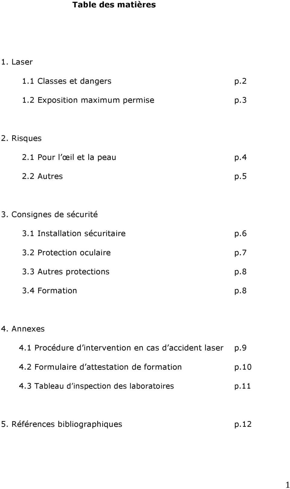 2 Protection oculaire p.7 3.3 Autres protections p.8 3.4 Formation p.8 4. Annexes 4.