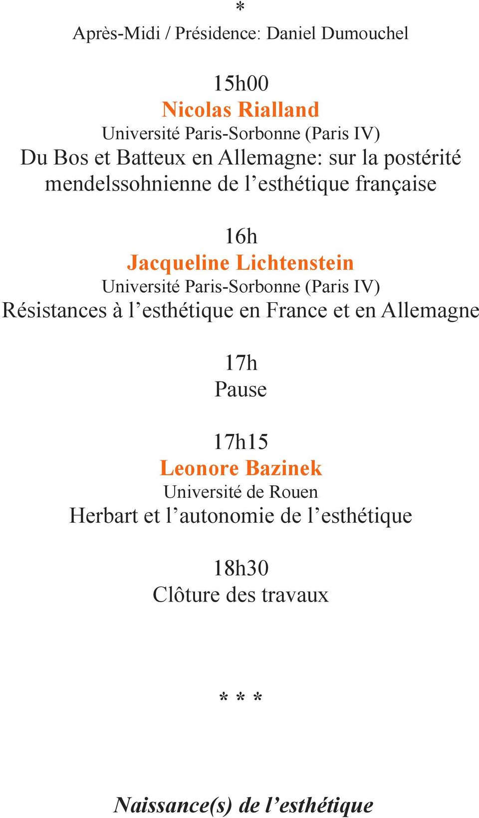 Université Paris-Sorbonne (Paris IV) Résistances à l esthétique en France et en Allemagne 17h 17h15 Leonore