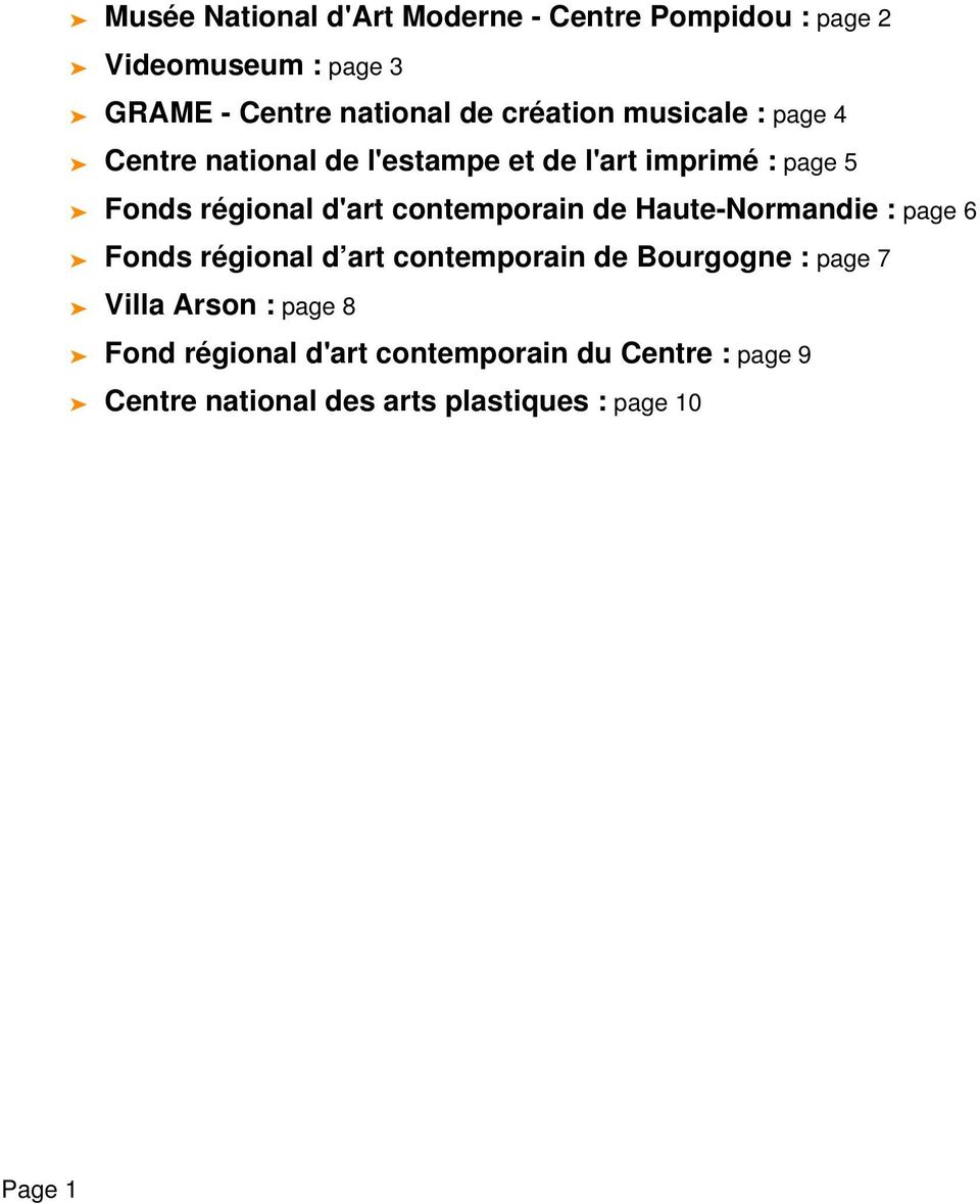 contemporain de Haute-Normandie : page 6 Fonds régional d art contemporain de Bourgogne : page 7 Villa