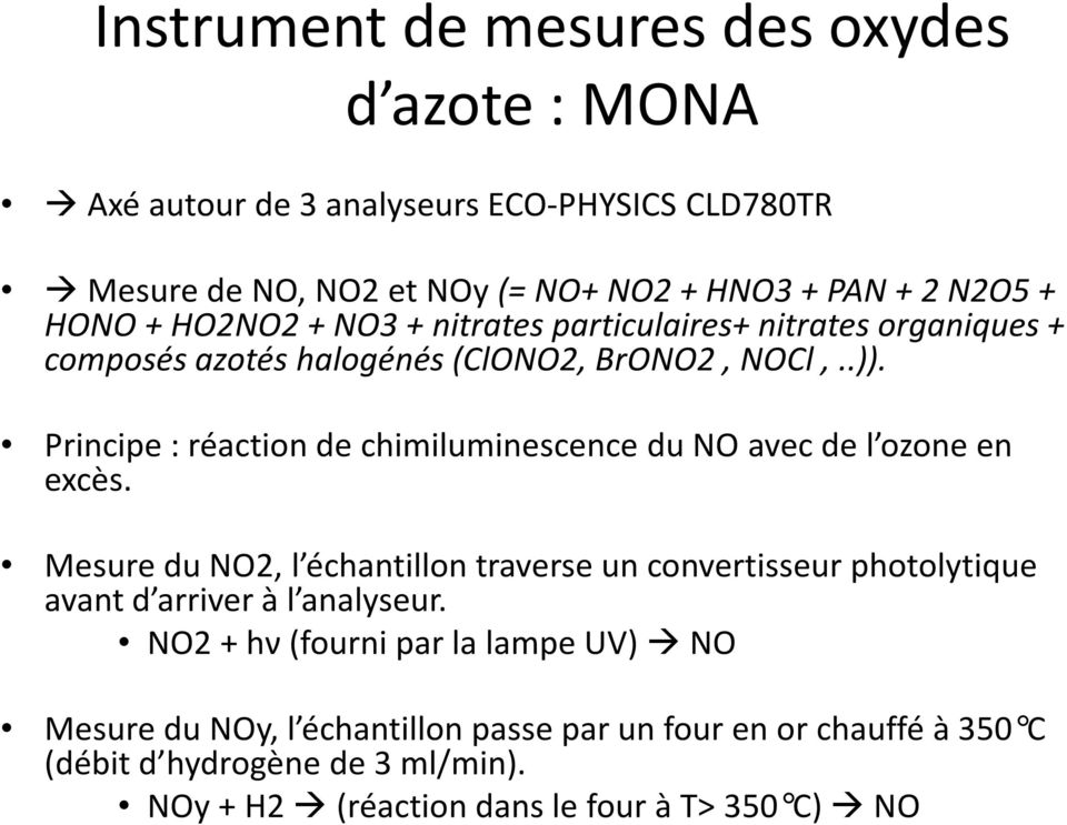 Principe : réaction de chimiluminescence du NO avec de l ozone en excès.