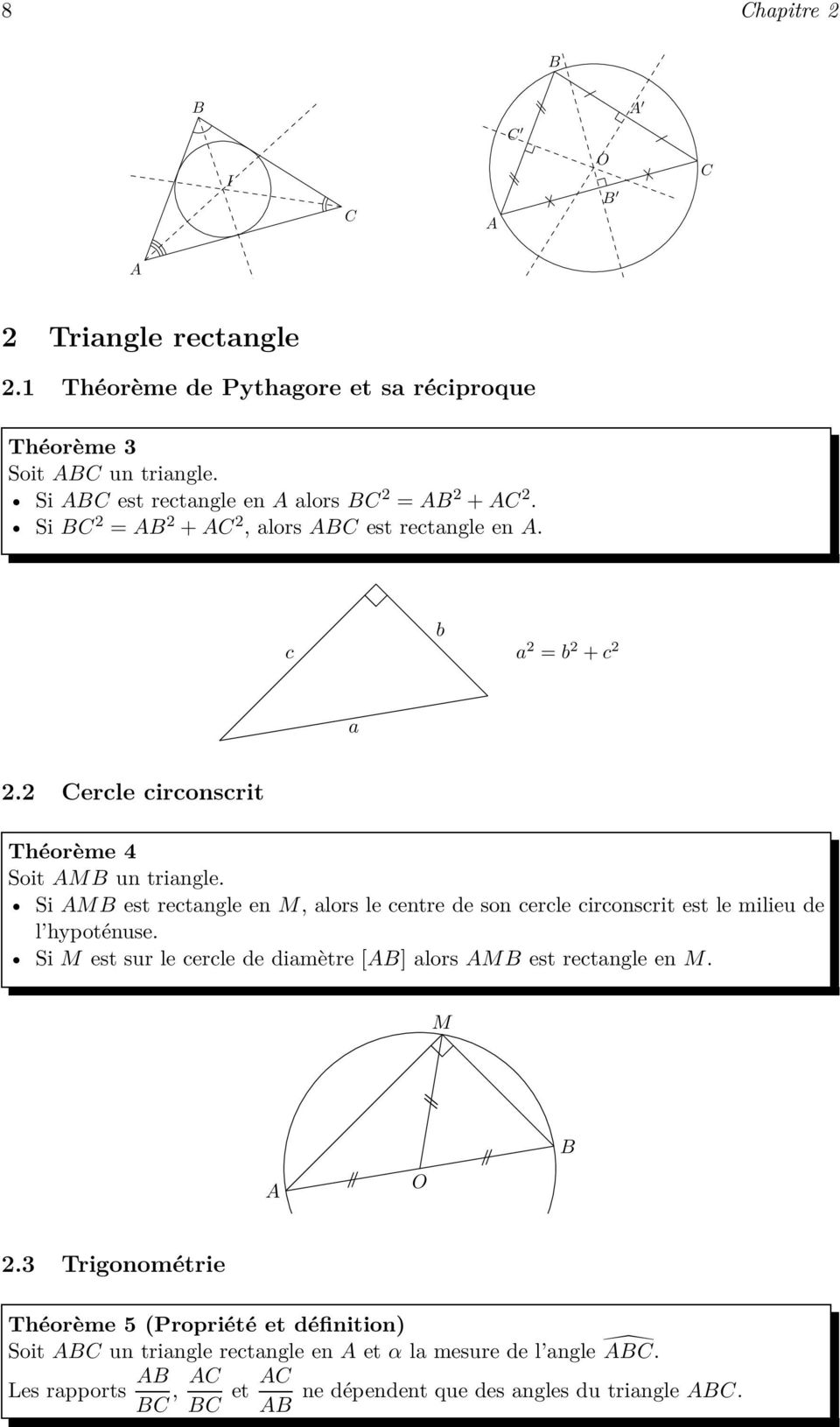 SiM est rectangle enm, alors le centre de son cercle circonscrit est le milieu de l hypoténuse.