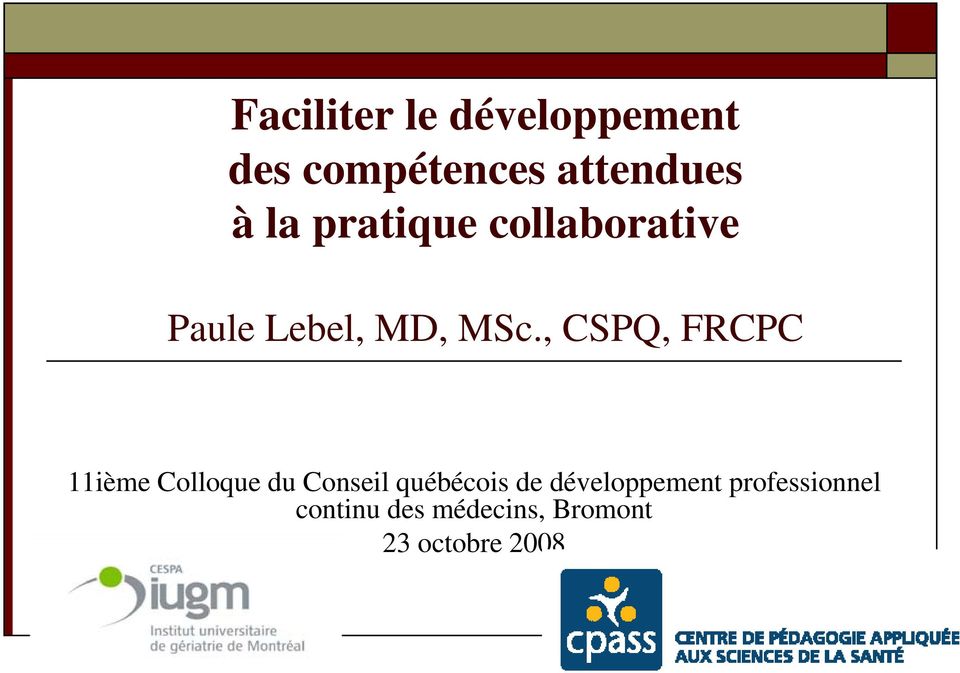 , CSPQ, FRCPC 11ième Colloque du Conseil québécois de