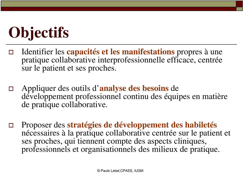 Appliquer des outils d analyse des besoins de développement professionnel continu des équipes en matière de pratique collaborative.
