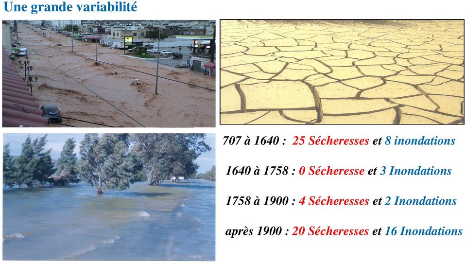 Sécheresse et 3 Inondations 1758 à 1900 : 4 Sécheresses