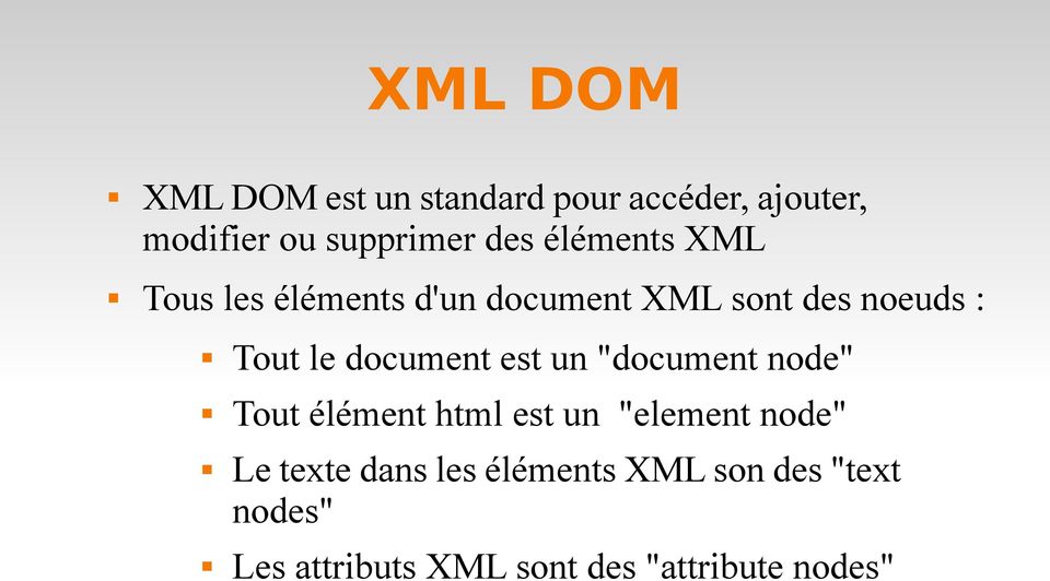 document est un "document node" Tout élément html est un "element node" Le texte