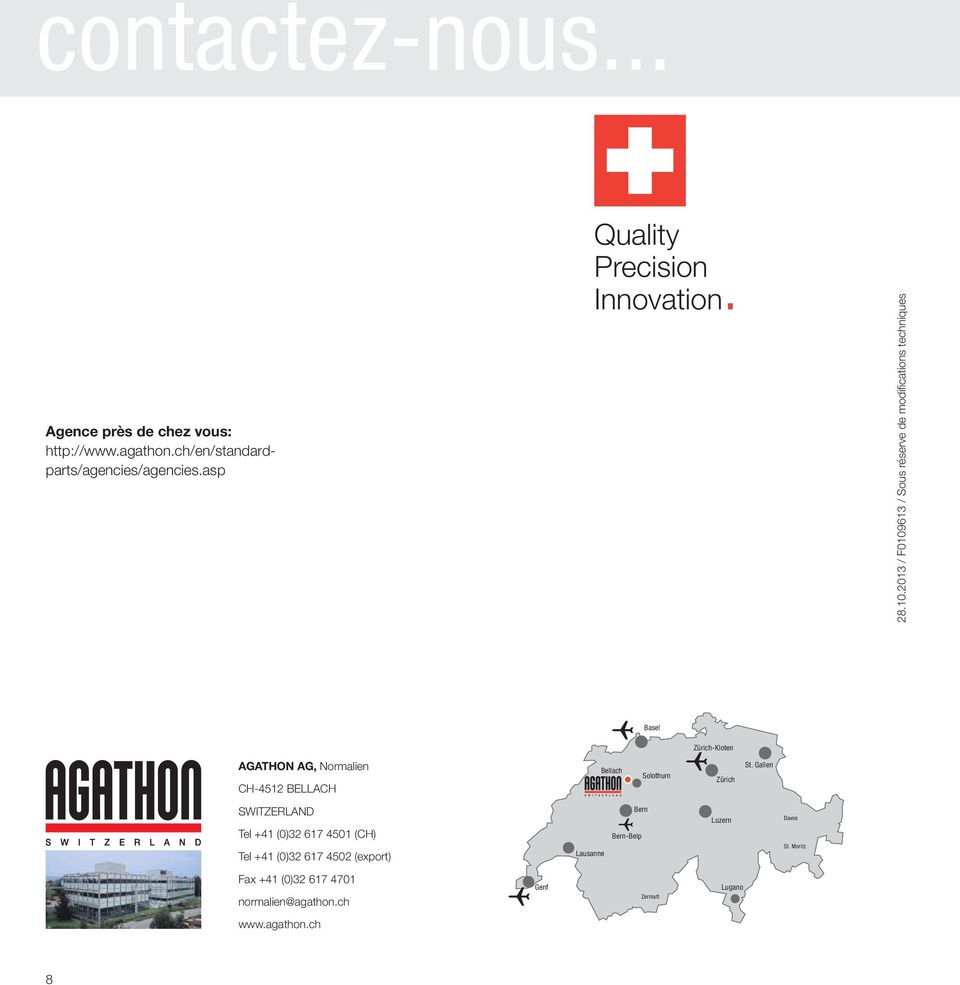 2013 / F0109613 / Sous réserve de modifi cations techniques Basel Zürich-Kloten AGATHON AG, Normalien CH-4512 BELLACH
