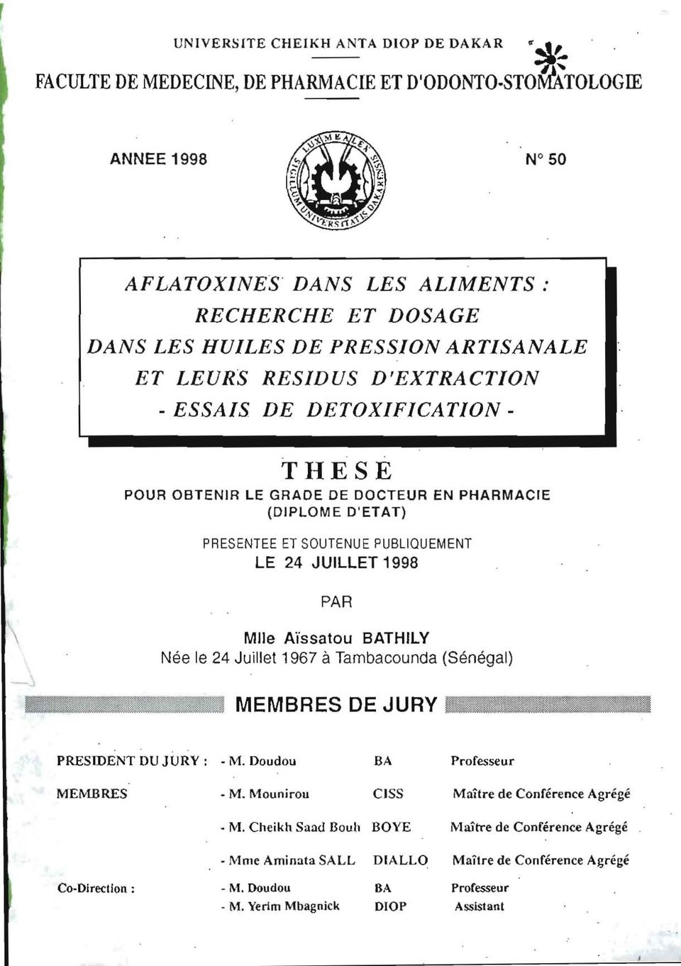 . THESE POUR OBTENIR LE GRADE DE DOCTEUR EN PHARMACIE (DIPLOME D'ETAT) PRESENTEE ET SOUTENUE PUBLIOUEMENT LE 24 JUILLET 1998 PAR Mlle Aïssatou BATHILY Née le 24 Juillet 1967 à Tambacounda