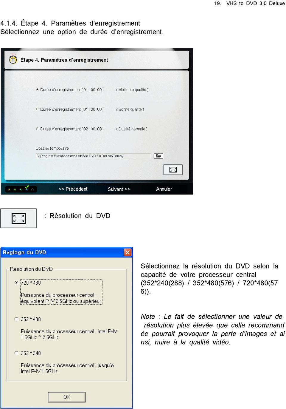 : Résolution du DVD Sélectionnez la résolution du DVD selon la capacité de votre processeur central