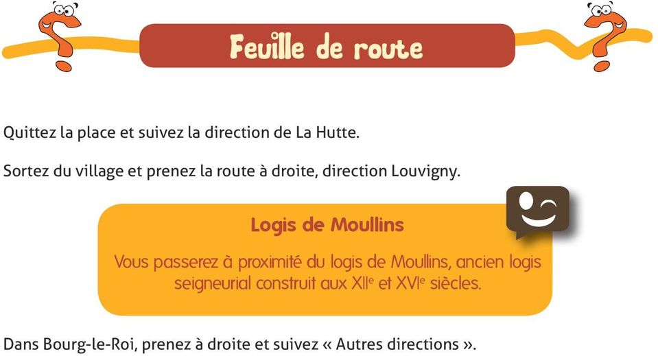 Logis de Moullins Vous passerez à proximité du logis de Moullins, ancien logis