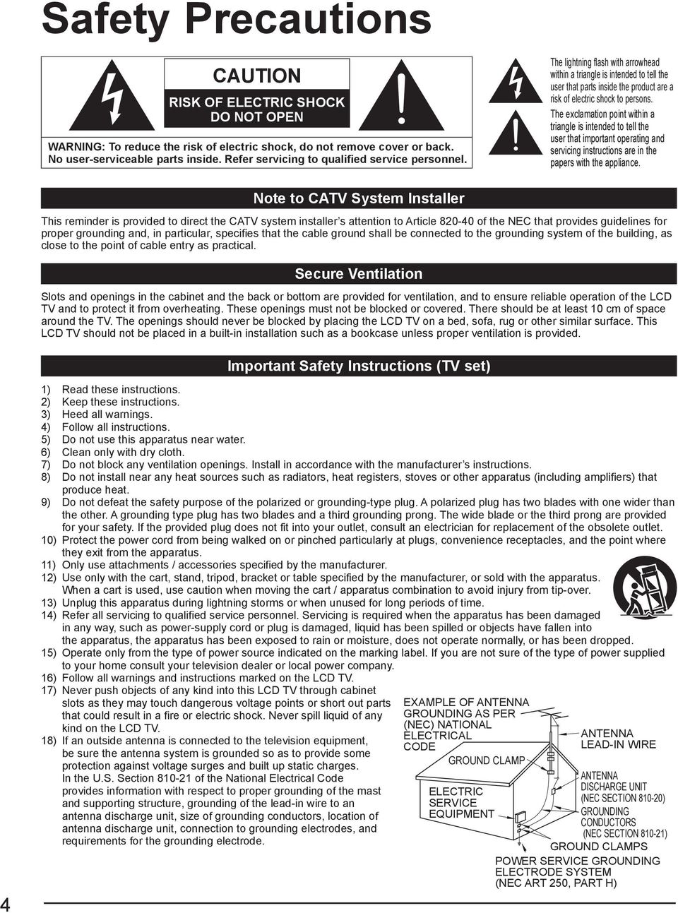 The exclamation point within a triangle is intended to tell the user that important operating and servicing instructions are in the papers with the appliance.
