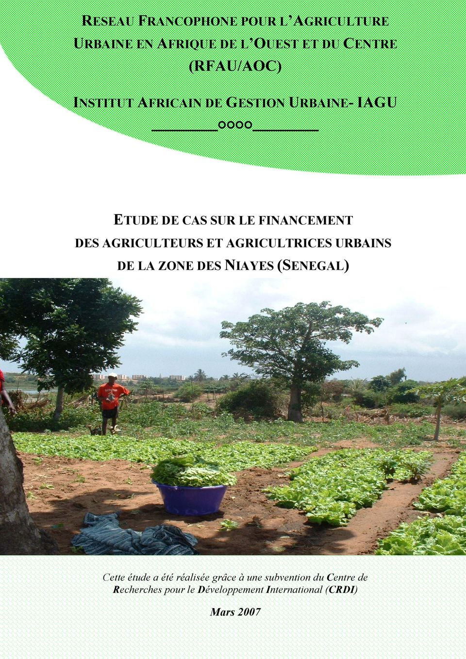 ET AGRICULTRICES URBAINS DE LA ZONE DES NIAYES (SENEGAL) Cette étude a été réalisée grâce à